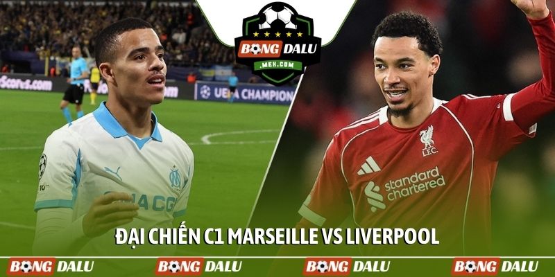 Đại chiến C1 Marseille vs Liverpool